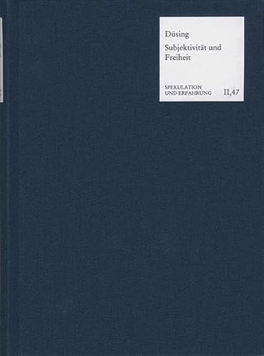 Stock image for Subjektivitt und Freiheit. Untersuchungen zum Idealismus von Kant und Hegel (Spekulation u. Erfahrung. Texte u. Untersuchungen z. Deutschen Idealismus. Abt. II: Untersuchungen; Bd. 47). for sale by Antiquariat Logos