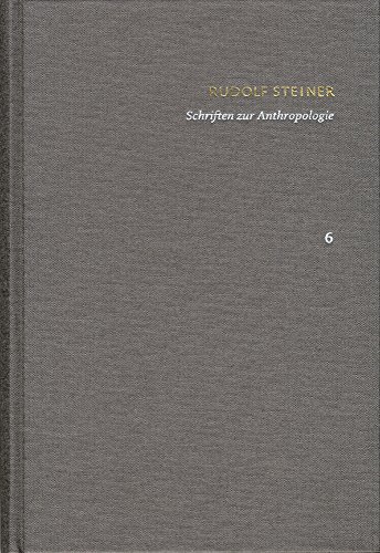 9783772826368: Rudolf Steiner, Schriften Zur Anthropologie: Schriften. Kritische Ausgabe / Band 6: Schriften Zur Anthropologie - Theosophie - Anthroposophie. Ein ... Steiner: Schriften. Kritische Ausgabe)