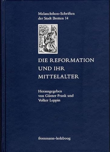 9783772826900: Die Reformation Und Ihr Mittelalter (Melanchthon-Schriften Der Stadt Bretten) (German Edition)