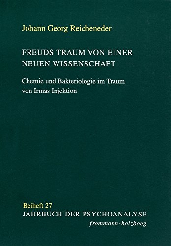 9783772826931: Freuds Traum Von Einer Neuen Wissenschaft: Chemie Und Bakteriologie Im Traum Von Irmas Injektion (Jahrbuch Der Psychoanalyse. Beihefte)