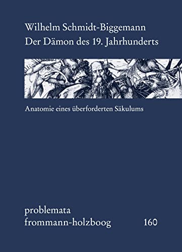 9783772829352: Der Dmon des 19. Jahrhunderts: Anatomie eines berforderten Skulums: 160