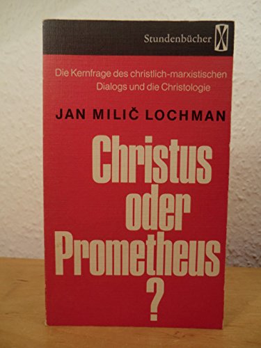 Stock image for Christus oder Prometheus?. ; Stundenbcher ; Bd. 106 for sale by Antiquariat Knacke