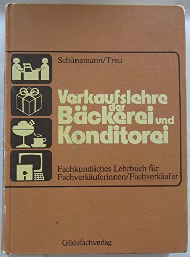 9783773401281: Verkaufslehre der Bckerei und Konditorei. Fachkundliches Lehrbuch fr Fachverkuferinnen/ Fachverkufer