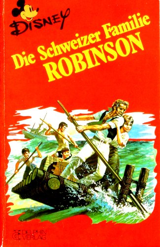 Die Schweizer Familie Robinson. Disney-Taschenbücher - Disney, Walt