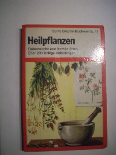 Stock image for Heilpflanzen. Einheimische und fremde Arten for sale by medimops