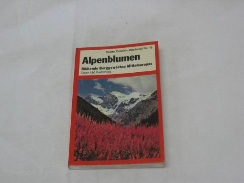 Beispielbild fr Alpenblumen. Blhende Gebirgspflanzen Mitteleuropas. zum Verkauf von Eulennest Verlag e.K.