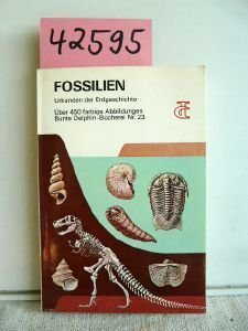 Beispielbild fr Fossilien : Urkunden d. Erdgeschichte. Franck H. T. Rhodes; Herbert S. Zim u. Paul R. Shaffer. Bilder von Raymond Perlmann. Dt. Bearb. von Helmut Tyroff / Bunte Delphin-Bcherei ; Nr. 23 zum Verkauf von NEPO UG