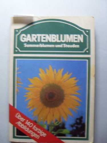 Stock image for Gartenblumen - Sommerblumen und Stauden for sale by Eichhorn GmbH