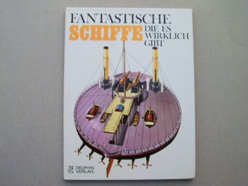 Imagen de archivo de Fantastische Schiffe, die es wirklich gibt a la venta por Gabis Bcherlager