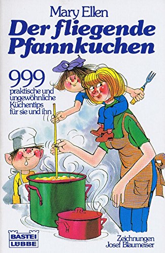 Stock image for Der fliegende Pfannkuchen : 999 prakt. u. ungewhnl. Kchentips fr sie u. ihn. for sale by Versandantiquariat Felix Mcke