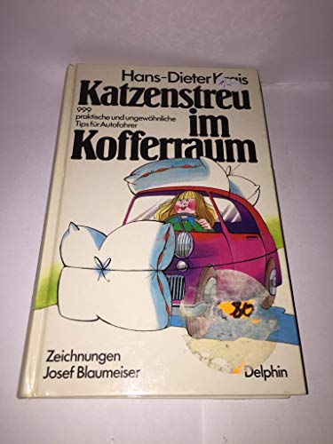 Beispielbild fr Katzenstreu im Kofferraum. 999 praktische und ungewhnliche Tips fr Autofahrer zum Verkauf von Versandantiquariat Felix Mcke