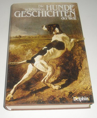 Beispielbild fr Die schnsten Hundegeschichten der Welt zum Verkauf von Antiquariat Armebooks