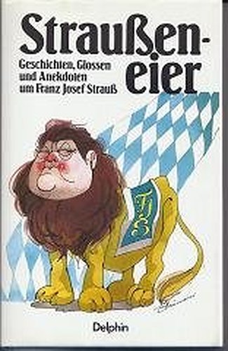 Beispielbild fr Straueneier. Geschichten, Glossen und Anekdoten um Franz Josef Strau zum Verkauf von medimops