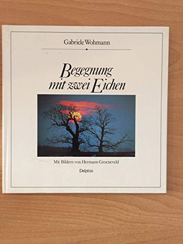 Beispielbild fr Begegnung mit zwei Eichen zum Verkauf von Paderbuch e.Kfm. Inh. Ralf R. Eichmann