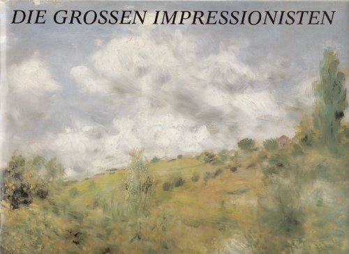 Imagen de archivo de Die grossen Impressionisten. Revolution in der Malerei a la venta por medimops