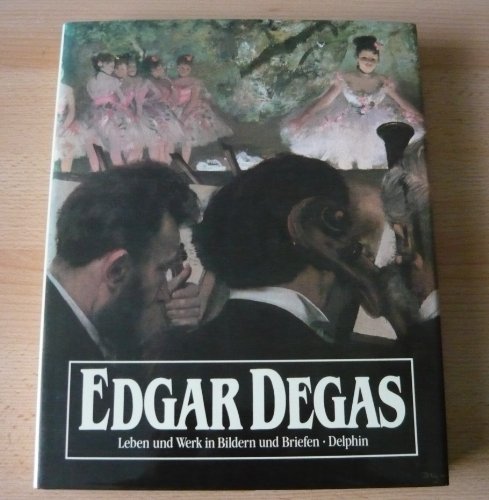 Imagen de archivo de Edgar Degas. Leben und Werk in Bildern und Briefen a la venta por medimops