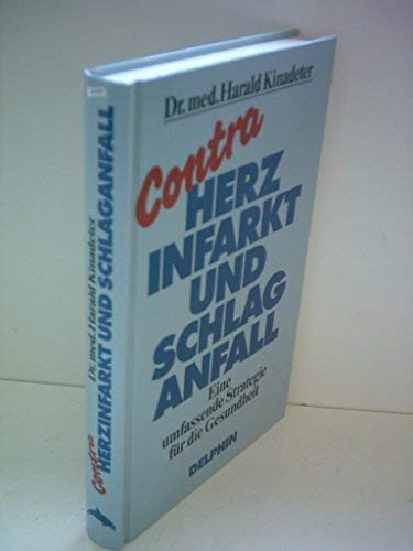 Contra Herzinfarkt und Schlaganfall. Eine umfassende Strategie für die Gesundheit. Mit einem Sach...