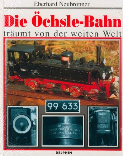 Beispielbild fr Die chsle-Bahn trumt von der weiten Welt zum Verkauf von Hylaila - Online-Antiquariat