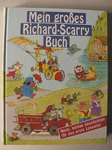 9783773555274: Mein grosses Richard Scarry Buch. Neue, lustige Geschichten fr das erste Lesealter