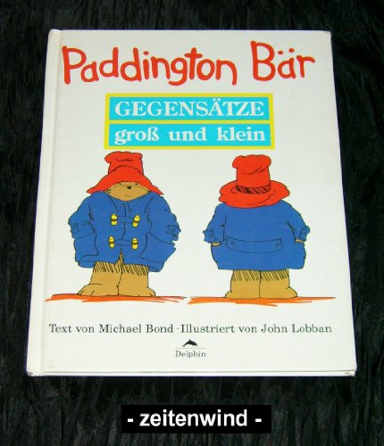 Stock image for Paddington Br. Gegenstze gro und klein for sale by Gabis Bcherlager