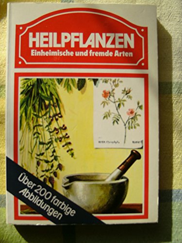 Beispielbild fr Heilpflanzen. Einheimische und fremde Arten zum Verkauf von medimops