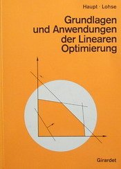 9783773624505: Grundlagen und Anwendungen der Linearen Optimierung.