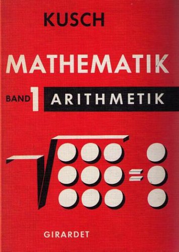 Beispielbild fr Mathematik Band 1: Arithmetik Algebra-Reihenlehre-Nomographie zum Verkauf von medimops