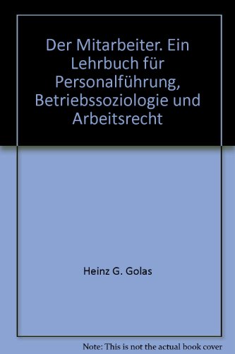 Beispielbild fr Der Mitarbeiter. Ein Lehrbuch fr Personalfhrung, Betriebssoziologie und Arbeitsrecht zum Verkauf von Bernhard Kiewel Rare Books