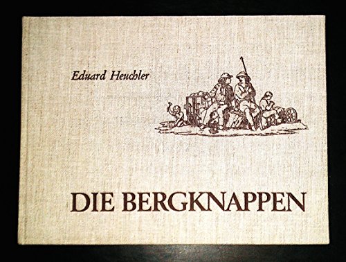 Imagen de archivo de Die Bergknappen in ihren Berufs- und Familienleben a la venta por medimops