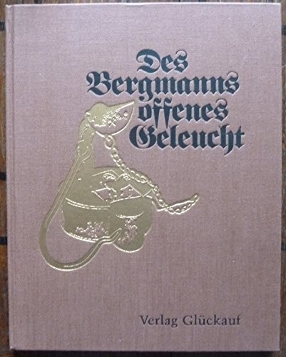 Beispielbild fr Das Bergmanns offenes Geleucht. Unschlittlampen, llampen, Kerzenlampen zum Verkauf von Buchfink Das fahrende Antiquariat