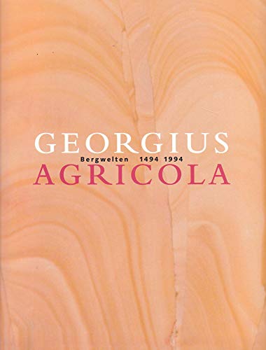 Beispielbild fr Georgius Agricola. Bergwelten 1494 1994. zum Verkauf von Antiquariat & Verlag Jenior