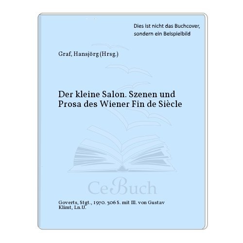 Beispielbild fr Der kleine Salon : Szenen u. Prosa d. Wiener Fin de Sicle. Mit Ill. von Gustav Klimt. Hrsg. von zum Verkauf von Hbner Einzelunternehmen