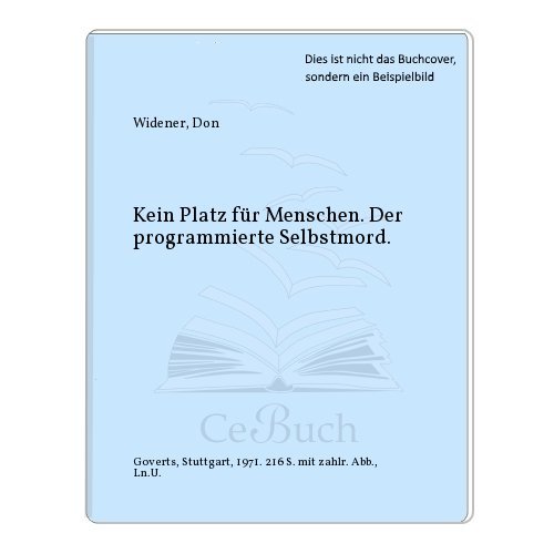 Stock image for Kein Platz fr Menschen. Der programmierte Selbstmord for sale by Versandantiquariat Felix Mcke