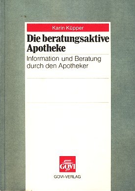 Beispielbild fr Die beratungsaktive Apotheke Informationen und Beratung durch den Apotheker zum Verkauf von Buchpark