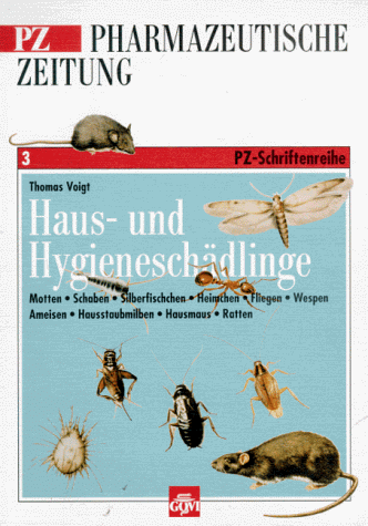 9783774104617: Haus- und Hygieneschdlinge. Motten, Schaben, Silberfischchen, Heimchen, Fliegen, Wespen, Ameisen, Hausstaubmilben, Hausmaus, Ratten