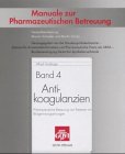Imagen de archivo de Manuale zur Pharmazeutischen Betreuung, Bd.4, Antikoagulanzien a la venta por medimops
