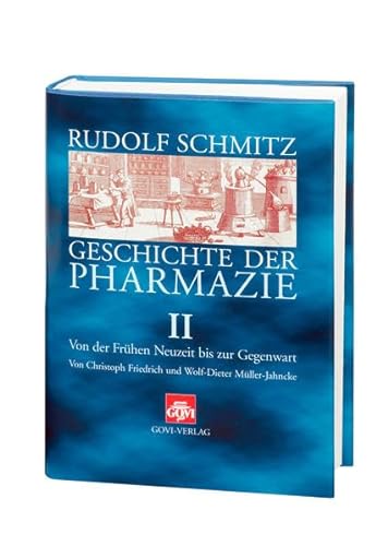 9783774110274: Geschichte der Pharmazie II: Von der Frhen Neuzeit bis zur Gegenwart