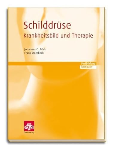 Stock image for Schilddrse - Krankheitsbild und Therapie: Fortbildung kompakt (Schriftenreihe der Bayerischen Landesapothekerkammer) for sale by Buchmarie