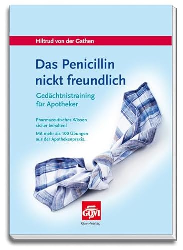 Stock image for Das Penicillin nickt freundlich: Gedchtnistraining fr Apotheker for sale by medimops