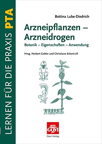 9783774112902: Arzneipflanzen - Arzneidrogen: Botanik - Eigenschaften - Anwendung