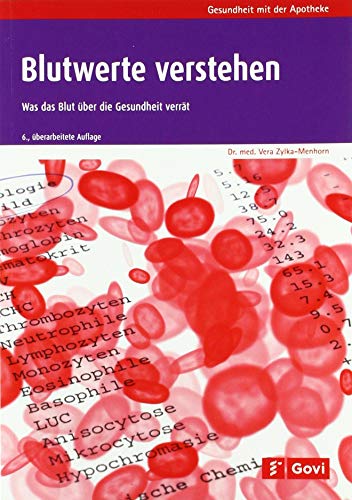 Blutwerte verstehen: Was das Blut über die Gesundheit verrät (Govi) - Vera Zylka-Menhorn