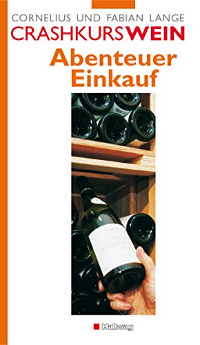 Beispielbild fr Crashkurs Wein - Abenteuer Einkauf zum Verkauf von Antiquariat Smock
