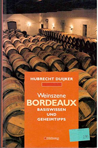 Beispielbild fr Weinszene Bordeaux: Essentials und Geheimtipps (Klassische Weinregionen) zum Verkauf von Antiquariat Armebooks