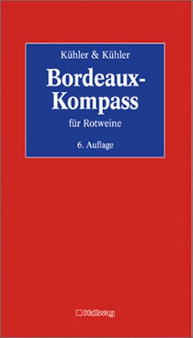 Beispielbild fr Bordeaux-Kompass f. Rotweine/6. Auf. (Einkaufsfhrer) zum Verkauf von medimops