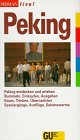 Peking: Peking entdecken und erleben, Bummeln, Einkaufen, Ausgehen. Essen, Trinken, Übernachten; Ausflüge, Wanderungen, Sehenswertes - Lange Gao, Angelika