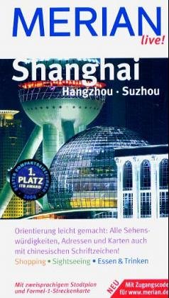 Stock image for Shanghai. Merian live! Shanghai, Hangzhou und Suzhou entdecken und erleben. TB for sale by Deichkieker Bcherkiste