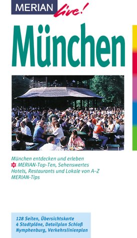 9783774204218: Mnchen. Mnchen entdecken und erleben. 10 MERIAN-Top-Ten, Sehenswertes, Hotels, Restaurants und Lokale von A - Z. MERIAN-Tips