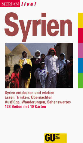 Beispielbild fr Syrien : [Syrien entdecken und erleben ; Essen, Trinken, bernachten, Ausflge, Wanderungen, Sehenswertes] / Michael Neumann-Adrian zum Verkauf von Versandantiquariat Buchegger