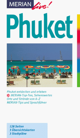 9783774206274: Phuket. Phuket entdecken und erleben. 10 MERIAN-Top-Ten, Sehenswertes, Orte und Strnde von A - Z. MERIAN-Tipps und Sprachfhrer