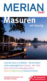 Masuren mit Danzig: Land der Seen und Wälder - Wo die Natur noch ursprünlich ist. Danzig - Wo über 1.000 Jahre Geschichte lebendig werden. Baden. . & Trinken. Mit Zugangscode für www.merian.de - Gawin, Izabella und Dieter Schulze